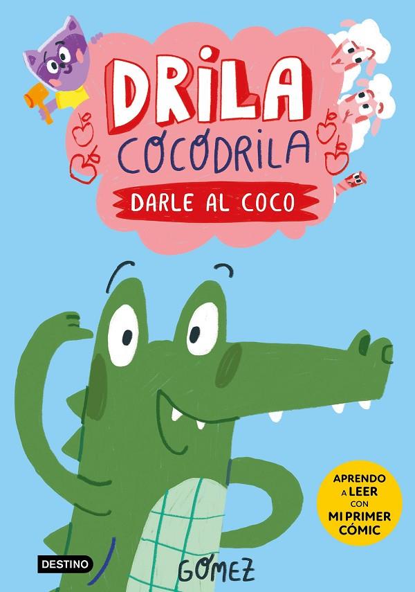 Drila Cocodrila 1. Darle al coco. Aprendo a leer | 9788408275367 | Gómez | Botiga online La Carbonera