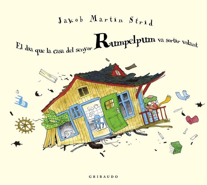 El dia que la casa del senyor Rumpelpum va sortir volant | 9788412394061 | Martin Strid, Jakob | Botiga online La Carbonera
