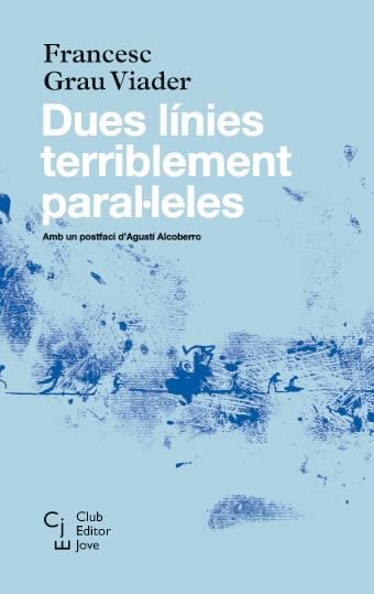 Dues línies terriblement paral·leles | 9788473292085 | Grau Viader, Francesc | Botiga online La Carbonera