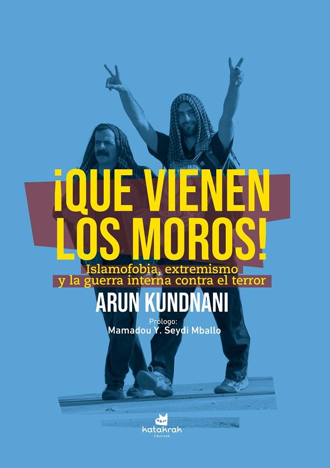 ¡Que vienen los moros! | 9788410316287 | Kundnani, Arun | Botiga online La Carbonera