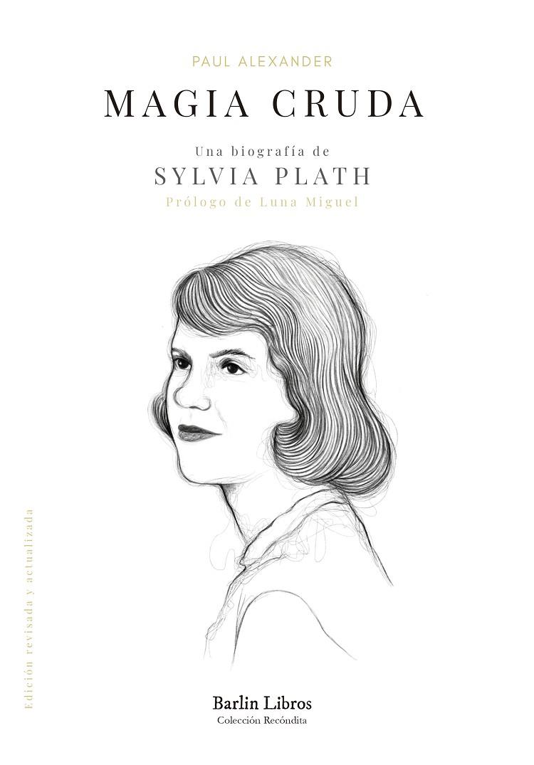 Magia cruda. Una biografía de Sylvia Plath | 9788412576320 | Alexander, Paul | Botiga online La Carbonera
