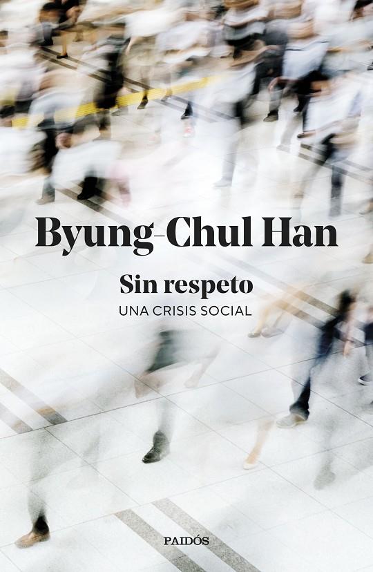 Sin respeto | 9788449345845 | Han, Byung-Chul | Botiga online La Carbonera