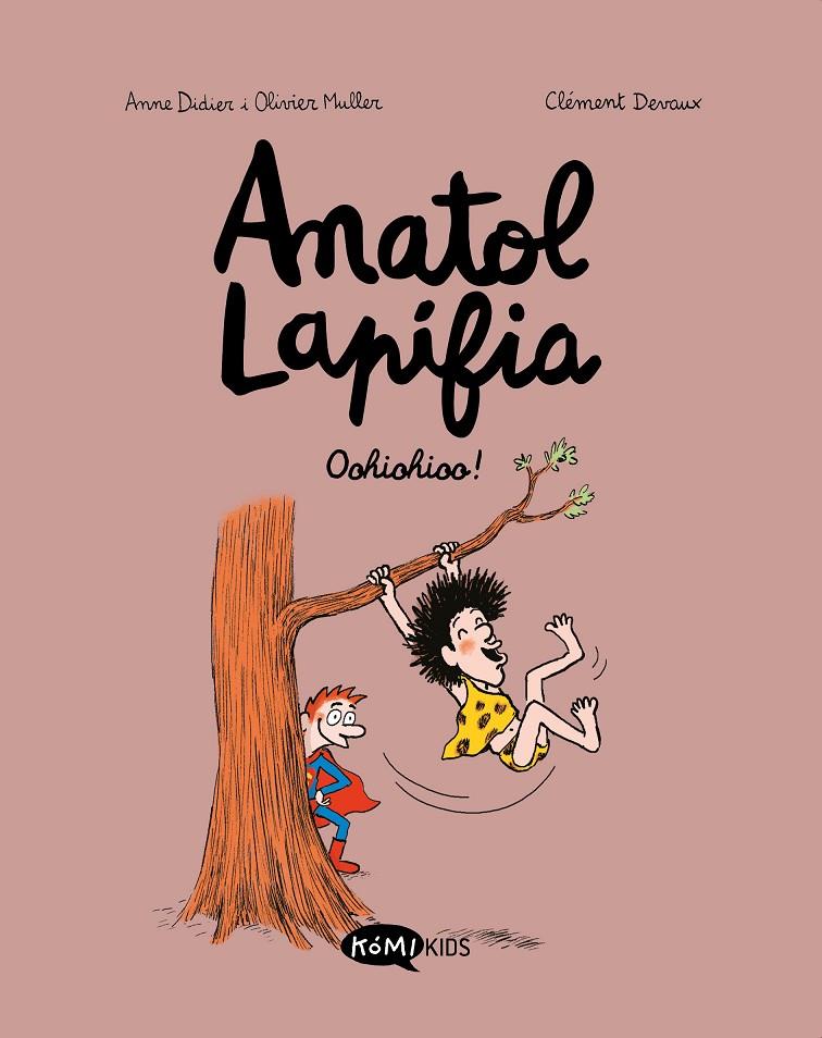 Anatol Lapifia Vol.2 Oohiohioo! | 9788412257199 | Didier, Anne/Muller, Olivier | Botiga online La Carbonera
