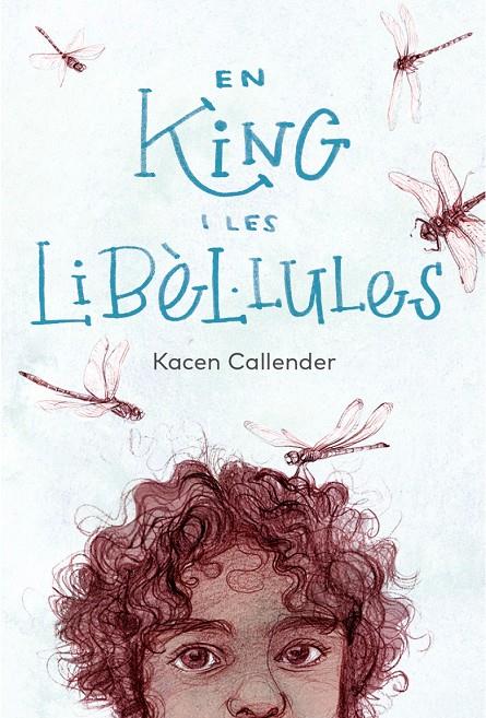 En King i les libèl·lules | 9788412620184 | Callender, Kacen/Donat Balcells, Marc | Botiga online La Carbonera