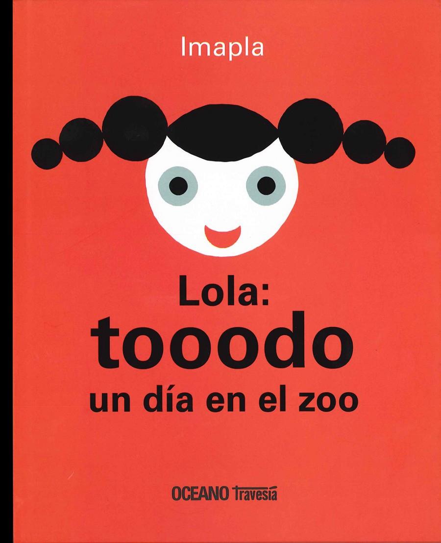 Lola: tooodo un dia en el zoo | 9786074008258 | Imapla | Botiga online La Carbonera