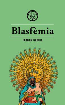 Blasfèmia | 9788494917028 | Garcia, Ferran | Botiga online La Carbonera