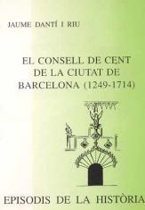 EL CONSELL DE CENT DE LA CIUTAT DE BARCELONA (1249-1714) | 9788423206506 | DANTÍ I RIU, JAUME | Botiga online La Carbonera