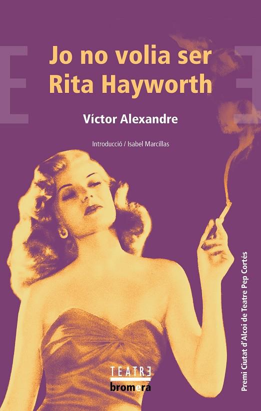 Jo no volia ser Rita Hayworth | 9788413585925 | Alexandre, Víctor | Botiga online La Carbonera