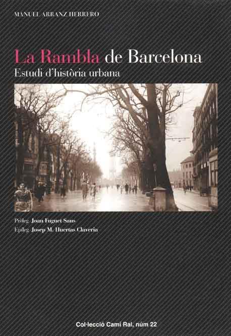 LA RAMBLA DE BARCELONA. ESTUDI D'HISTÒRIA URBANA | 9788423206575 | ARRANZ HERRERO, MANUEL | Botiga online La Carbonera