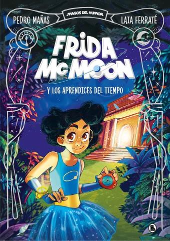 Frida McMoon y los aprendices del tiempo (Magos del Humor Frida McMoon 1) | 9788402425812 | Mañas, Pedro/Ferraté, Laia | Botiga online La Carbonera