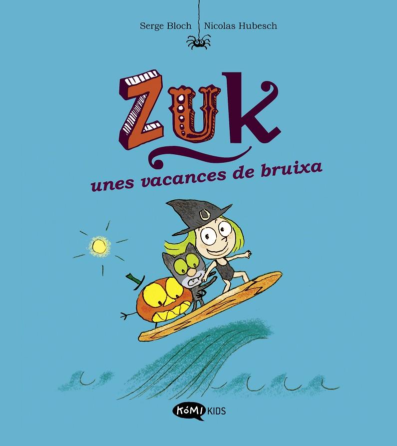 Zuk 1. Zuk unes vacances de bruixa | 9788419183316 | Bloch, Serge | Botiga online La Carbonera
