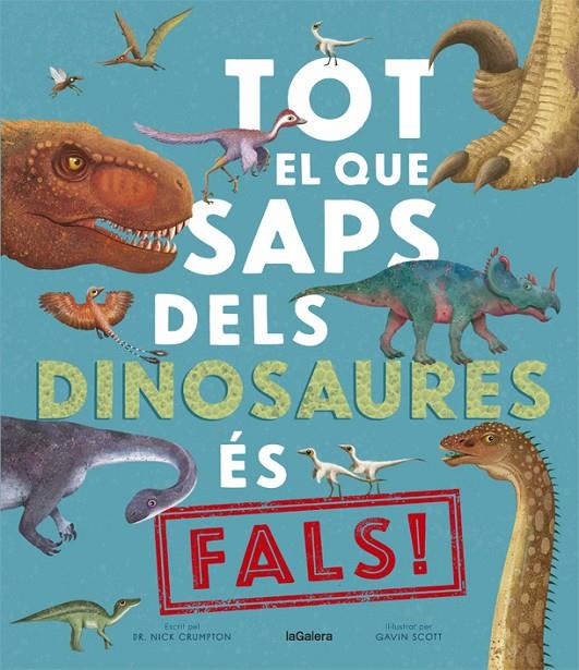 Tot el que saps dels dinosaures és fals! | 9788424670528 | Crumpton, Nick | Botiga online La Carbonera