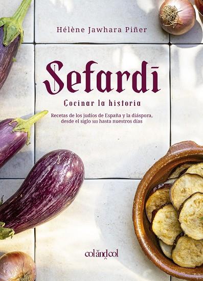 Sefardí. Cocinar la historia | 9788412450897 | Jawhara Piñer, Hélène | Botiga online La Carbonera