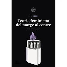 Teoria feminista: dels marges al centre | 9788418705687 | hooks, bell | Botiga online La Carbonera