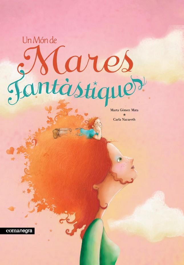 Un món de mares fantàstiques (2a ed) | 9788418022746 | Gómez Mata, Marta | Botiga online La Carbonera