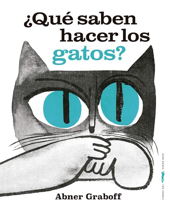 ¿Qué saben hacer los gatos? | 9788412736519 | Graboff, Abner | Botiga online La Carbonera