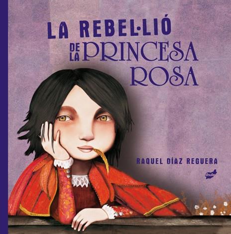 La rebel·lió de la princesa rosa | 9788418702204 | Díaz Reguera, Raquel | Botiga online La Carbonera