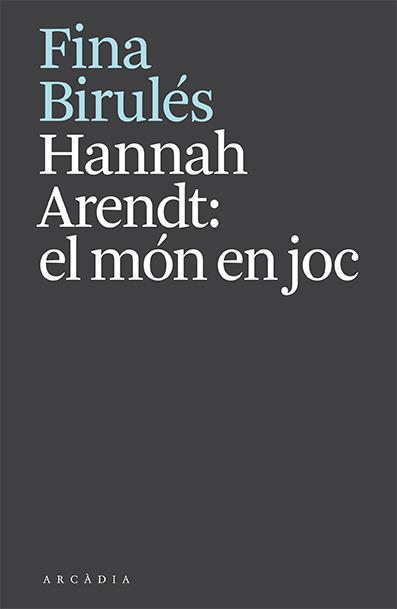 Hannah Arendt: el món en joc | 9788412592610 | Birulés, Fina | Botiga online La Carbonera