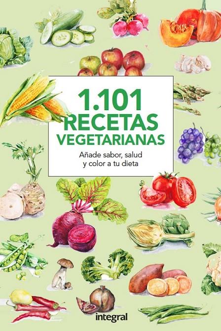 1.101 Recetas Vegetarianas | 9788490566015 | , CUERPOMENTE | Botiga online La Carbonera