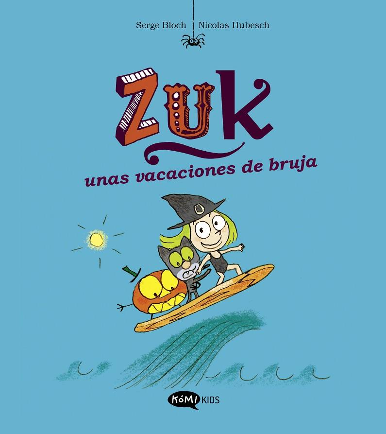 Zuk 1. Zuk unas vacaciones de bruja | 9788419183309 | Bloch, Serge | Botiga online La Carbonera