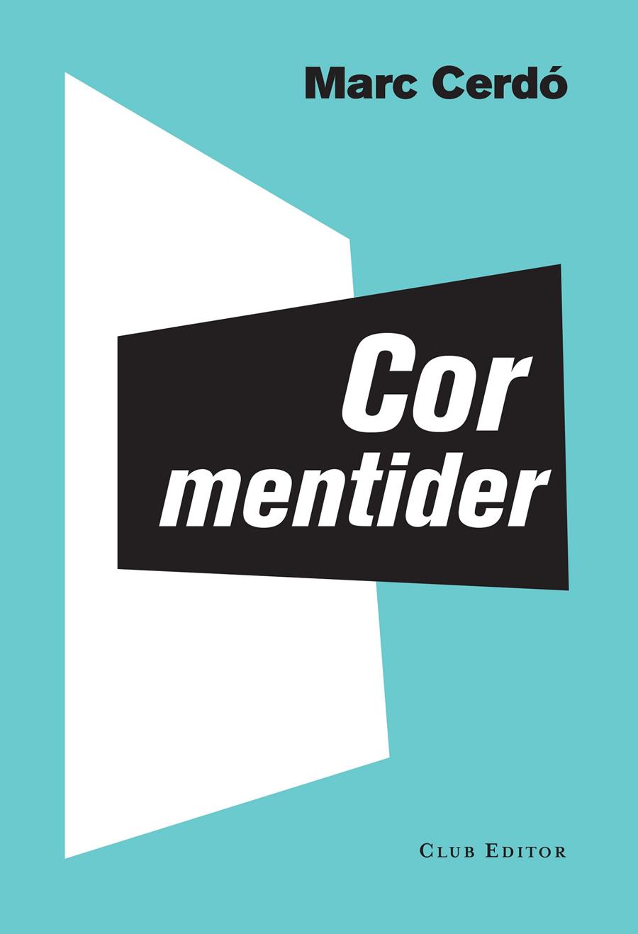 Cor mentider | 9788473291842 | Cerdó, Marc | Botiga online La Carbonera