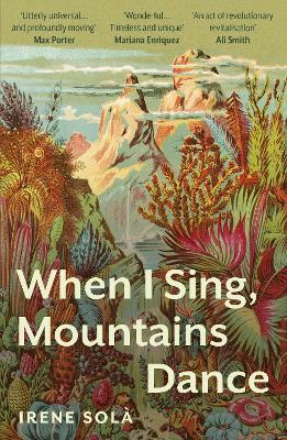 When I Sing, Mountains Dance | 9781783788255 | Solà, Irene | Botiga online La Carbonera