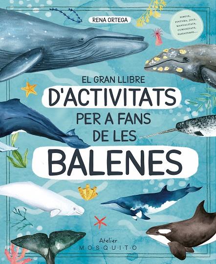 El gran llibre d'activitats per a fans de les balenes | 9788419095572 | Ortega, Rena | Botiga online La Carbonera
