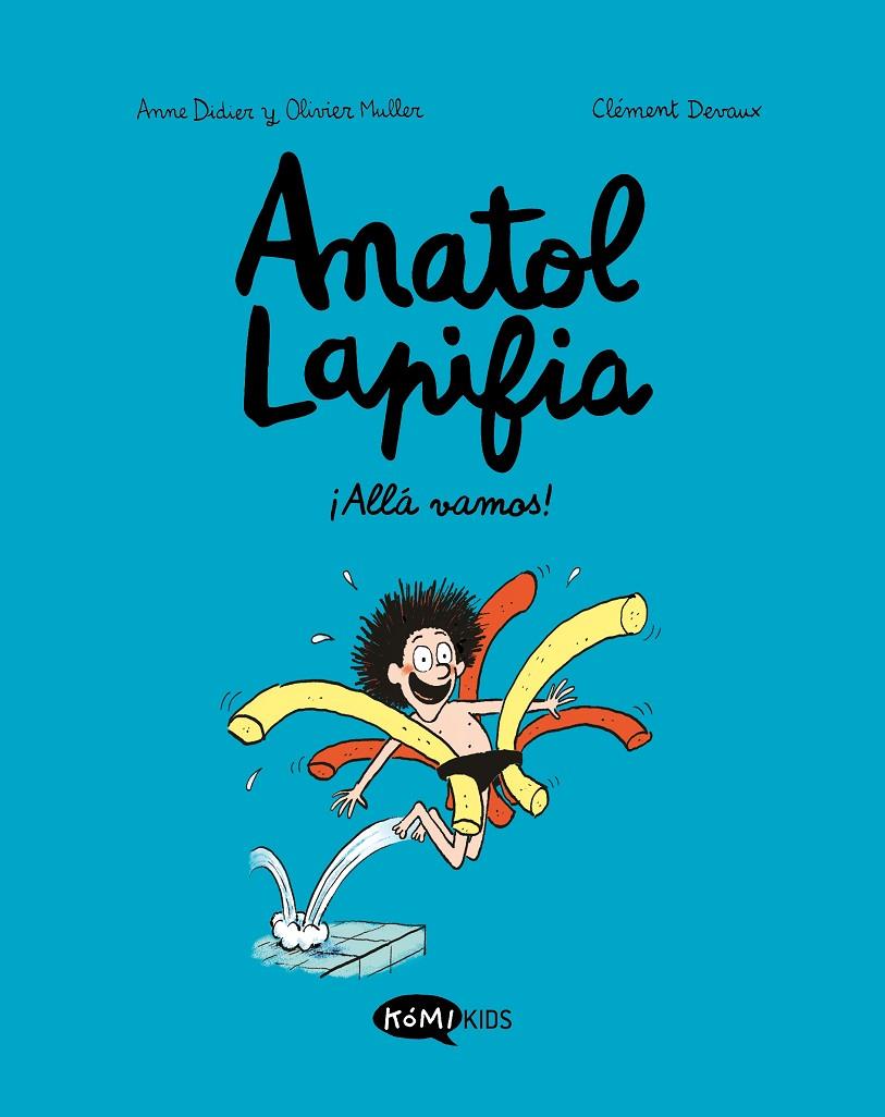 Anatol Lapifia Vol.1 ¡Allá vamos! | 9788412257168 | Didier, Anne/Muller, Olivier | Botiga online La Carbonera