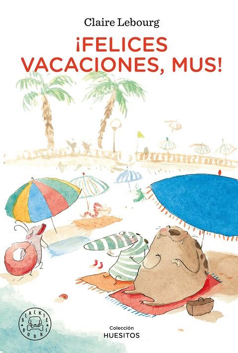 ¡Felices vacaciones, Mus! | 9788418187896 | Lebourg, Claire | Botiga online La Carbonera