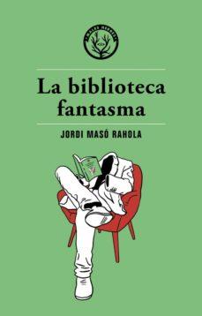 La biblioteca fantasma | 9788494725890 | Masó Rahola, Jordi | Botiga online La Carbonera
