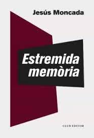Estremida memòria | 9788473293877 | Moncada, Jesús | Botiga online La Carbonera