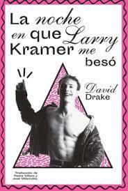 La noche en que Larry Kramer me besó | 9788412765731 | Drake, David | Botiga online La Carbonera