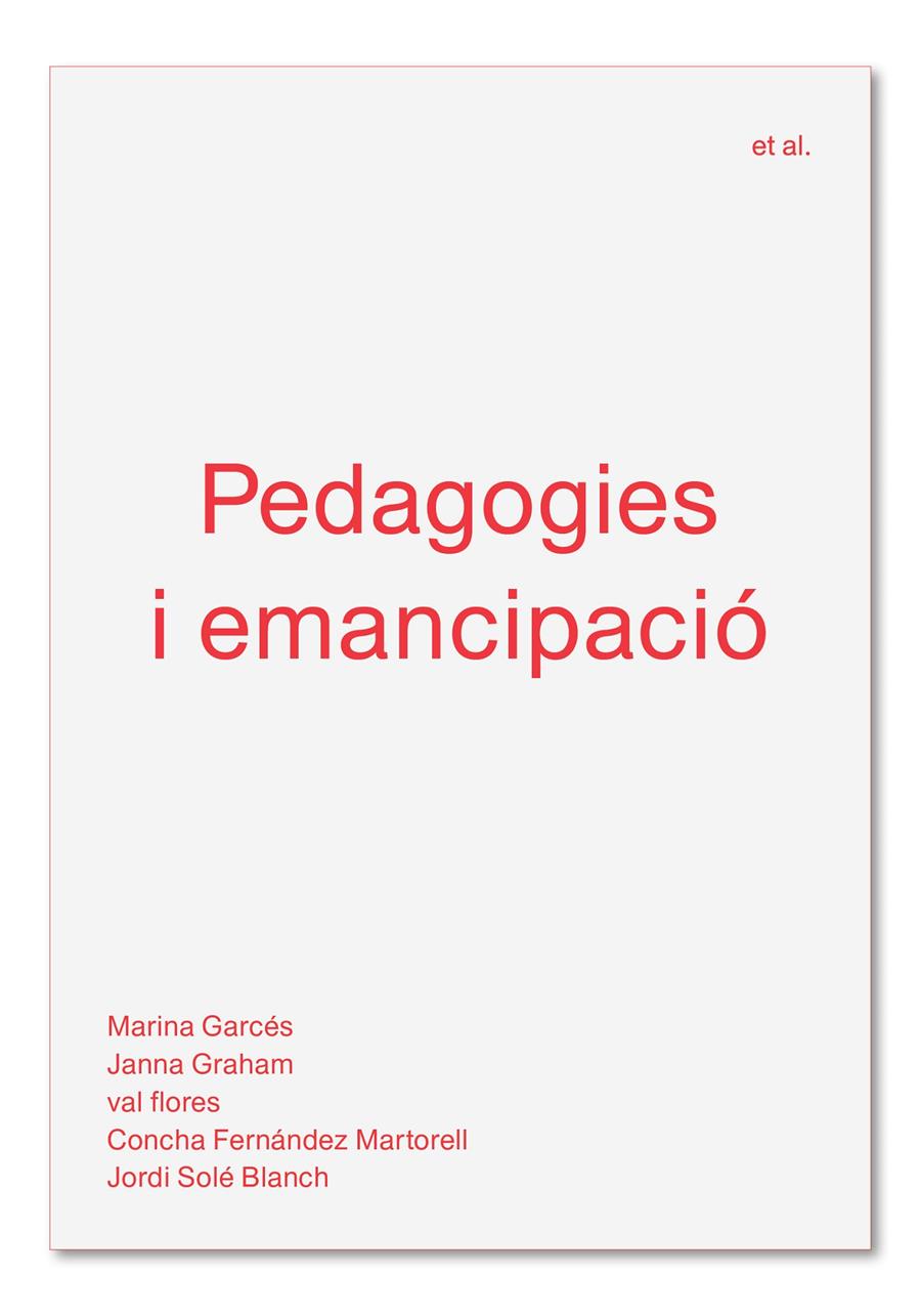 Pedagogies i emancipació | 9788494992483 | Garcés, Marina/Graham, Janna/flores, val/Fernández Martorell, Concha/Solé Blanch, Jordi | Botiga online La Carbonera