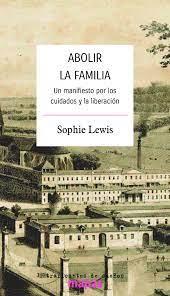 ABOLIR LA FAMILIA | 9788419833068 | LEWIS, SOPHIE | Botiga online La Carbonera