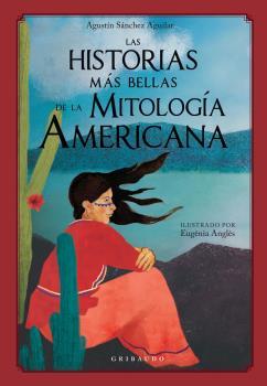 Las historias más bellas de la mitología americana | 9788417127626 | Sánchez Aguilar, Agustín | Botiga online La Carbonera