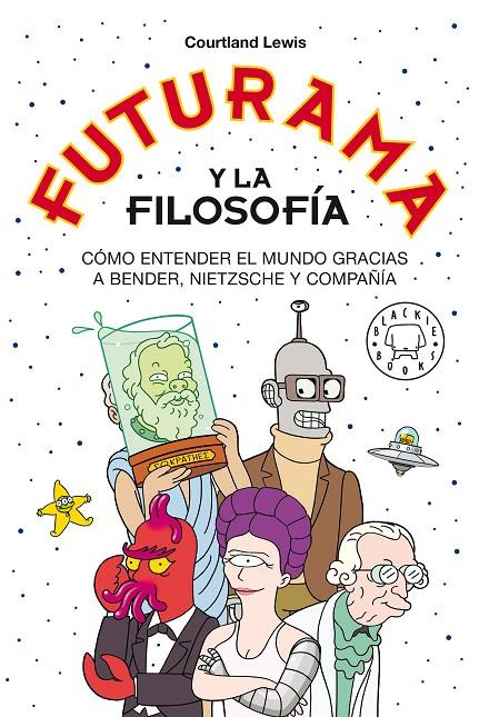 Futurama y la filosofía | 9788418733024 | Lewis, Courtland | Botiga online La Carbonera