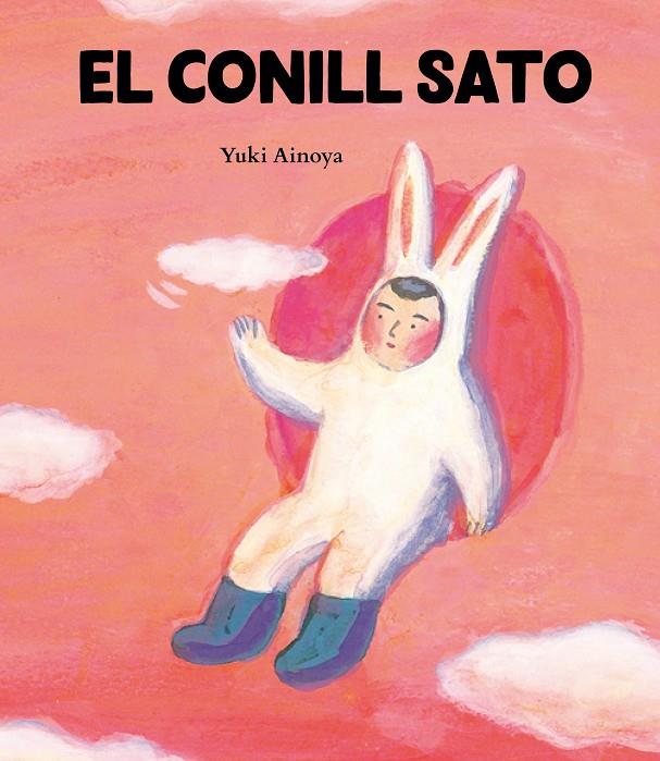 El conill Sato | 9788416427604 | Ainoya, Yuki | Botiga online La Carbonera