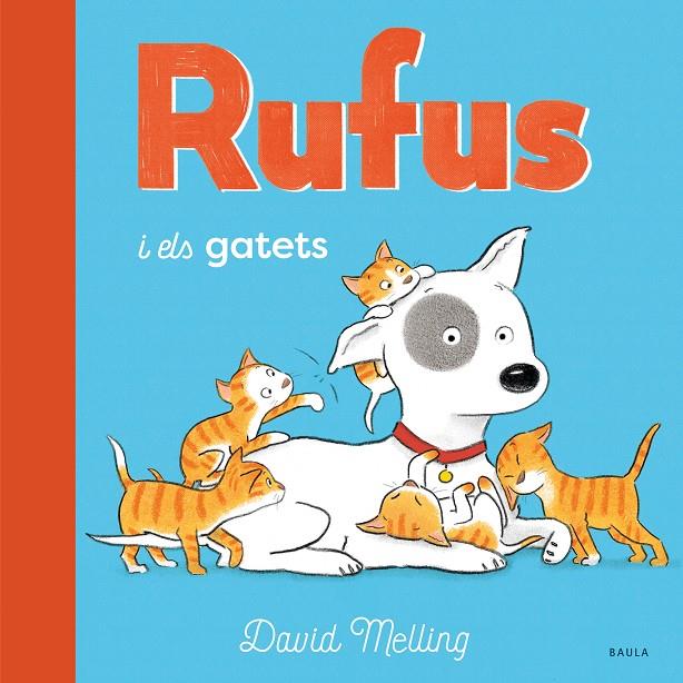 Rufus i els gatets | 9788447946259 | Melling, David | Botiga online La Carbonera