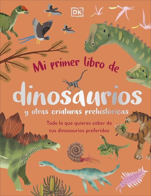 Mi primer libro de dinosaurios y otras criaturas prehistóricas | 9780241663905 | DK | Botiga online La Carbonera