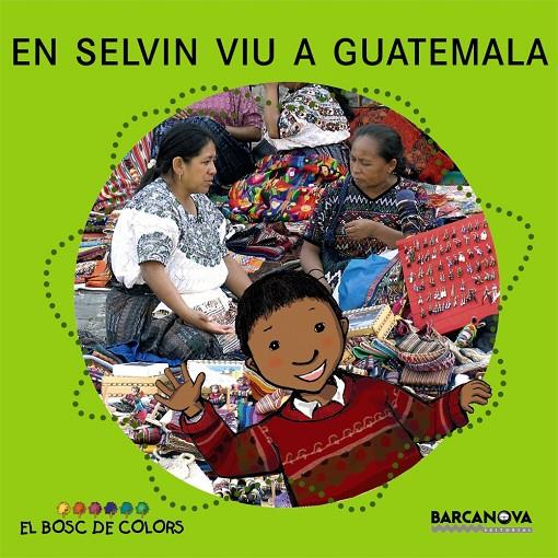 En Selvin viu a Guatemala | 9788448924607 | Baldó, Estel/Gil, Rosa/Soliva, Maria | Botiga online La Carbonera
