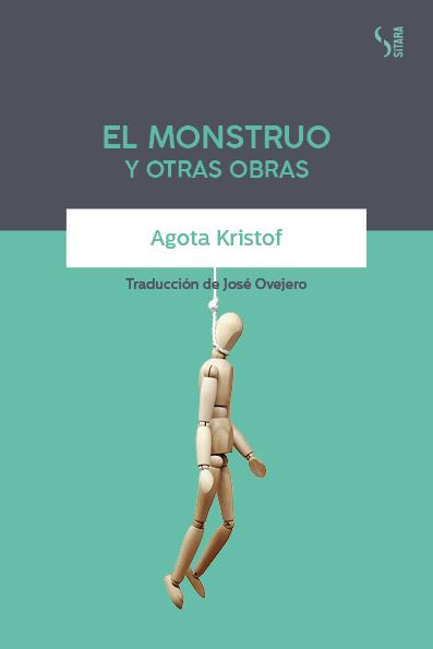 El Monstruo y otras obras | 9788417035228 | Kristof, Agota | Botiga online La Carbonera