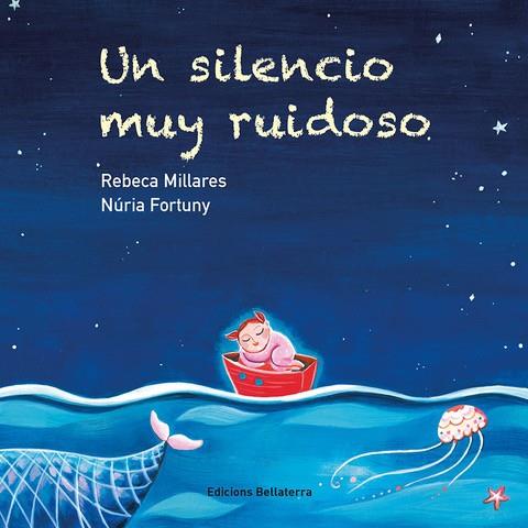 UN SILENCIO MUY RUIDOSO | 9788418723209 | REBECA MILLARES/NURIA FORTUNY | Botiga online La Carbonera
