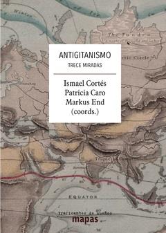 ANTIGITANISMO | 9788412276275 | CORTÉS, ISMAEL/ CARO, PATRICIA/ END, MARKUS | Botiga online La Carbonera