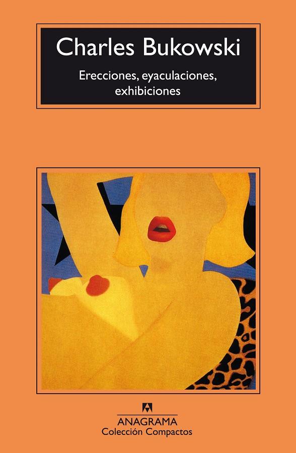 Erecciones, eyaculaciones, exhibiciones | 9788433914552 | Bukowski, Charles | Botiga online La Carbonera