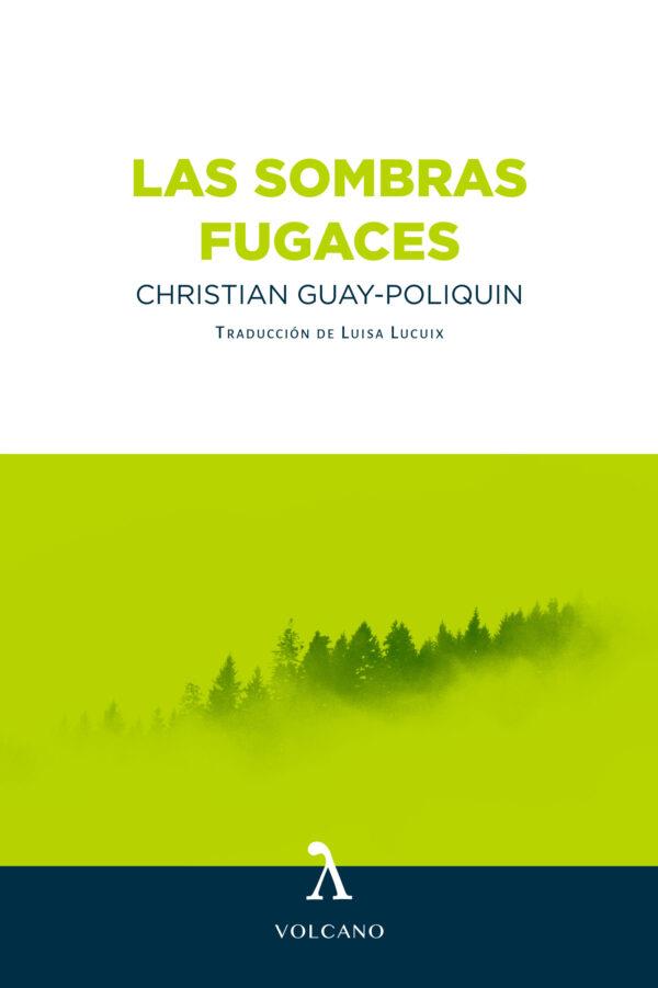 LAS SOMBRAS FUGACES | 9788412283198 | Guay-Poliquin, Christian | Botiga online La Carbonera