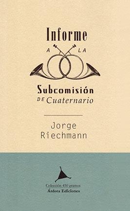 Informe a la Subcomisión de Cuaternario | 9788488020758 | Riechmann, Jorge | Botiga online La Carbonera
