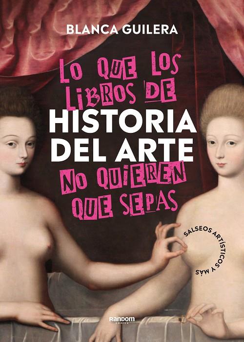 Lo que los libros de Historia del Arte no quieren que sepas | 9788418040504 | Guilera Puig, Blanca | Botiga online La Carbonera