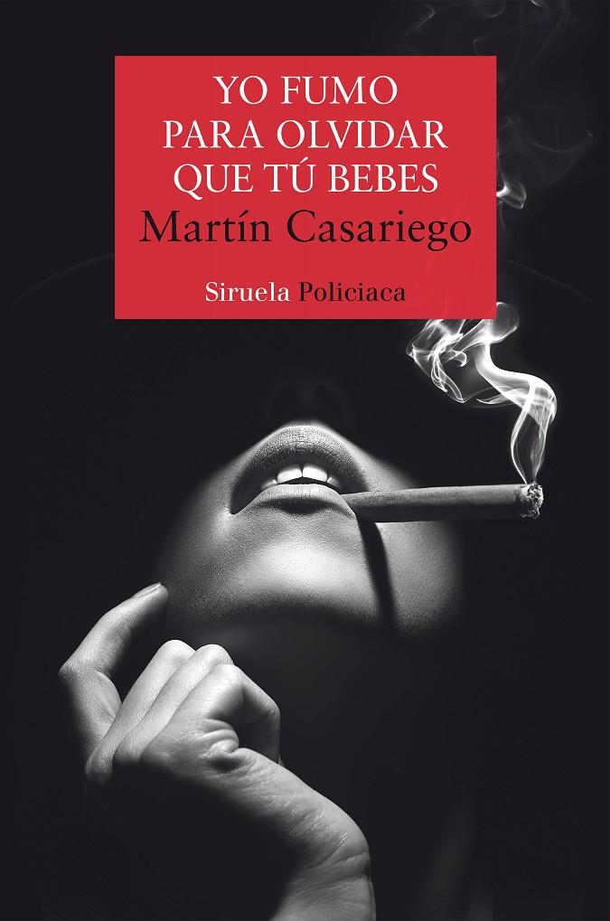 Yo fumo para olvidar que tú bebes | 9788418245954 | Casariego Córdoba, Martín | Botiga online La Carbonera