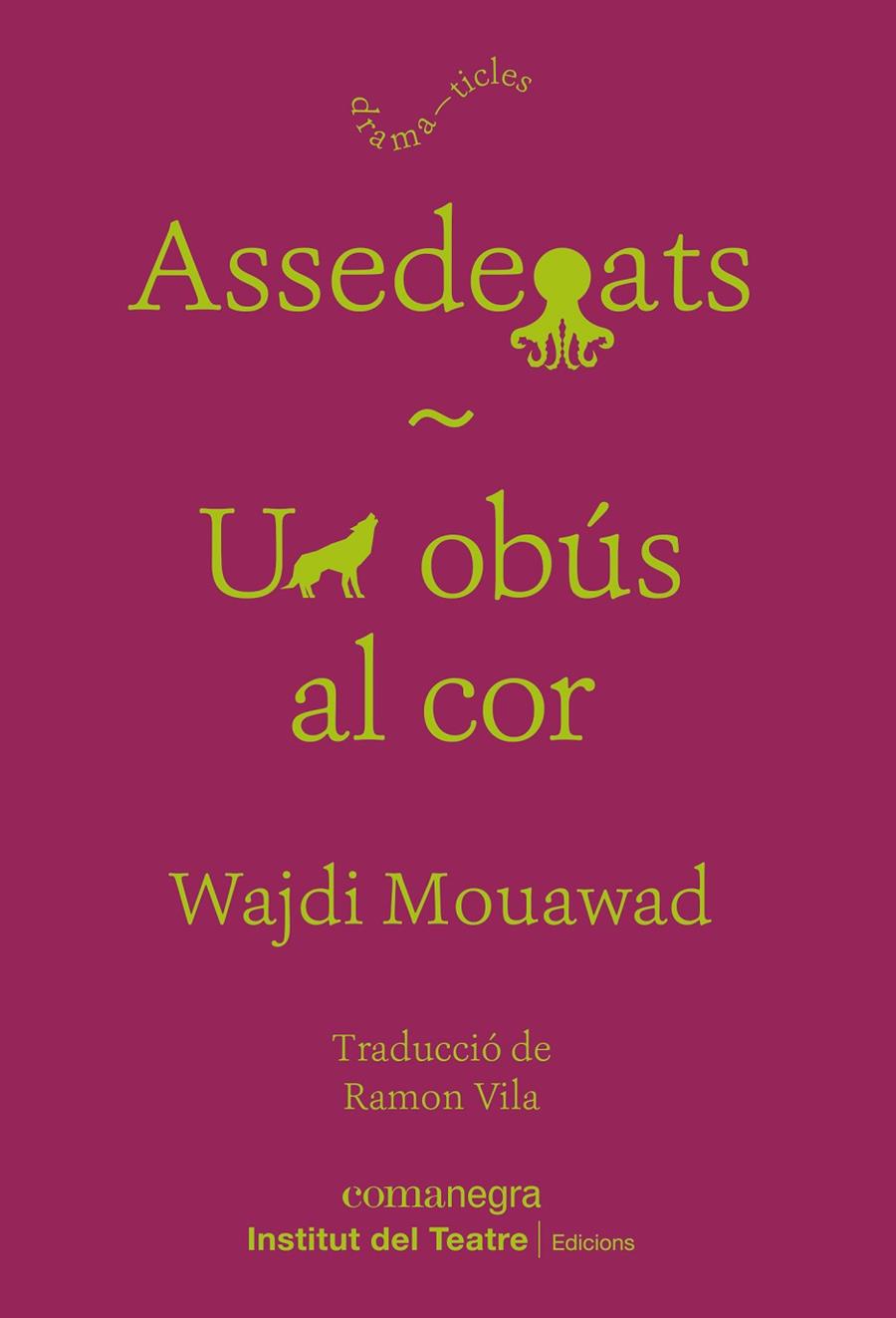 Assedegats / Un obús al cor | 9788418022937 | Mouawad, Wajdi | Botiga online La Carbonera