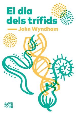 El dia dels trífids | 9788494911033 | Wyndham, John | Botiga online La Carbonera